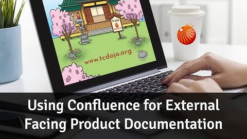 Using Confluence for External Facing Product Documentation [TC Dojo Open Session]