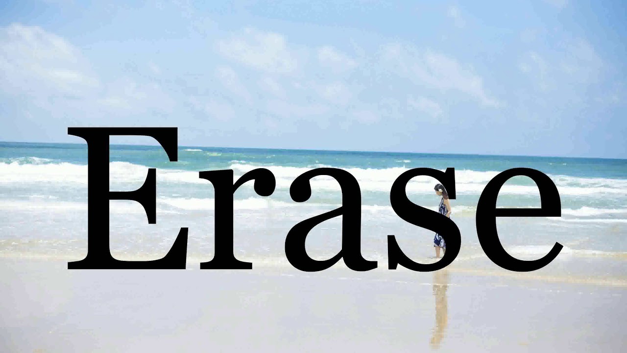 How To Pronounce Erase🌈🌈🌈🌈🌈🌈Pronunciation Of Erase YouTube