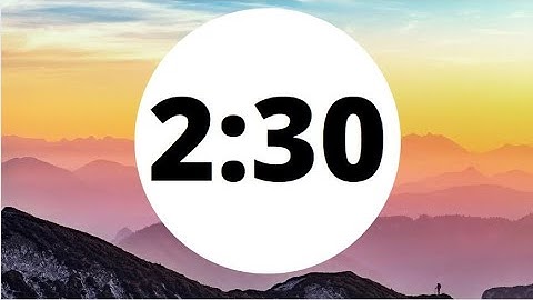 2 Minute 30 Seconds Countdown Timer- Calm background- No sound till the End