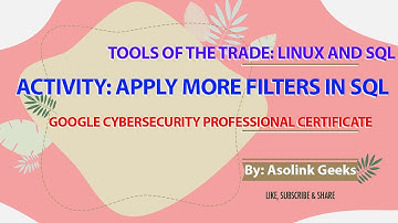 Activity: Apply more filters in SQL