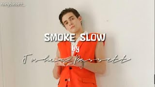 smoke slow by Joshua Bassett (unreleased song)