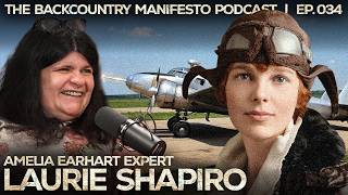 The Disappearance of Amelia Earhart | Laurie Shapiro, Journalist & Biographer | Ep. 034