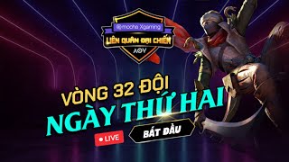 TRỰC TIẾP: Ngày 2 - Vòng 32 Mocha Xgaming Liên Quân Đại Chiến