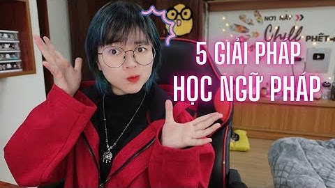 GIẢI PHÁP HỌC NGỮ PHÁP | 5 VẤN ĐỀ THƯỜNG GẶP KHI HỌC NGỮ PHÁP | KHOAI TÂY YÊU TIẾNG TRUNG