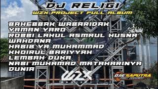 DJ RELIGI BAHEBBAK WABARIDAK | WZX PROJECT TERBARU 2023 |STYLE  HADROH BOLO