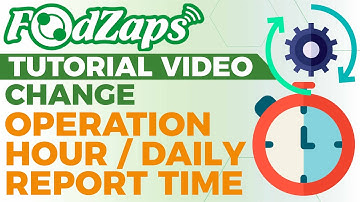 Change Operation Hour / Daily Report Time【FoodZaps Tutorial Video】Tai Yong Seng | Sabah Dealer