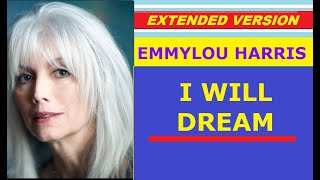 ♥ Emmylou Harris - I WILL DREAM (extended version)