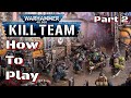 How to play kill team  apprendre a jouer a kill team 2021 partie 2 les rgles