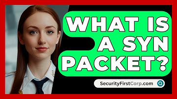 What Is A SYN Packet? - SecurityFirstCorp.com