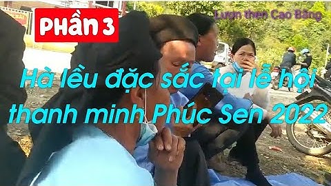 [Phần 3] Hà Lều đặc sắc tại lễ hội Thanh Minh Phúc Sen 2022