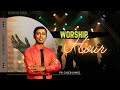 Worship Hour -  | Live Tamil Worship - David's Tent | Pr. Caleb James