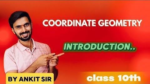 CLASS 10 Maths ,Chapter 7 Introduction | Co-ordinate Geometry |  NEW NCERT