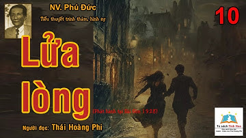 LỬA LÒNG. Tập 10. Tác giả NV. Phú Đức. Người đọc: Thái Hoàng Phi