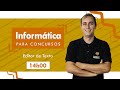 Informática para Concursos Públicos -  Editores de texto - Prof. Eduardo Martins