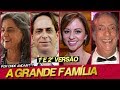 POR ONDE ANDA AGOSTINHO CARRARA? | POR ONDE ANDA A GRANDE FAMÍLIA? | ANTES E DEPOIS A GRANDE FAMÍLIA