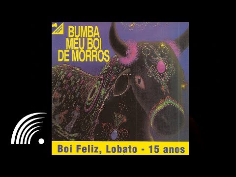 Bumba Meu Boi de Morros -Ilha do Amor - Boi Feliz, Lobato-15 Anos - Oficial