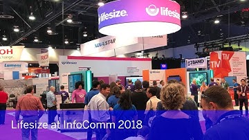 Lifesize at InfoComm 2018 Wrap-Up