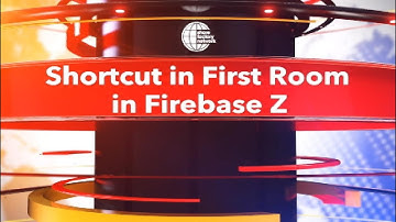 Firebase Z Shortcut in First Room Update 1.12