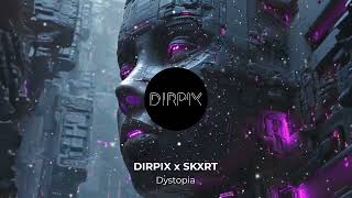 DIRPIX x SKXRT - Dystopia [EXO-89]