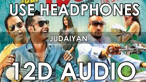 Judaiyan (12D Audio) | Javed Ali | | Best Of Luck | | Gippy Grewal | | Jazzy B |