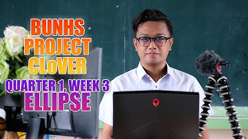 BUNHS PRECALCULUS QUARTER 1, WEEK 3 - ELLIPSE