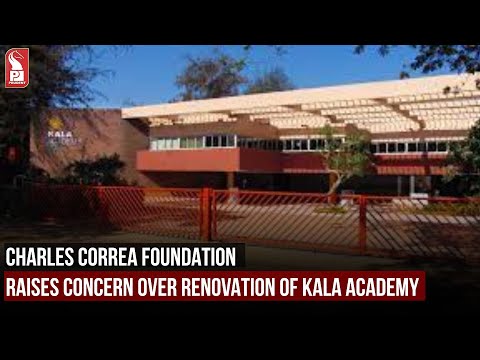 CHARLES CORREA FOUNDATION RAISES CONCERN OVER RENOVATION OF KALA ACADEMY | Prudent Media Goa
