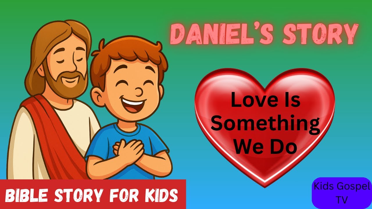 Daniel’s Story: Love in Action | Powerful Bible Lesson for Kids Daniel’s Story: Love in Action | Powerful Bible Lesson for Kids
