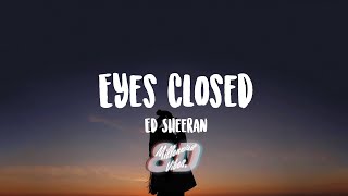 Ed Sheeran - Eyes Closed (Lyrics) (8D AUDIO)