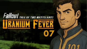 Fallout: Tale of Two Wastelands - Uranium Fever - Part 07 - Wabbajack Modpack