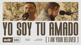 Yo Soy Tu Amado (I Am Your Beloved) - (Clipe Oficial) | Marcos Brunet | Jonathan David Helser chords