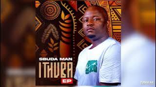 Sbuda Man - Xola (feat.Lungy Da Vocalist, SaneleZet, Mluh & Dj Quality)