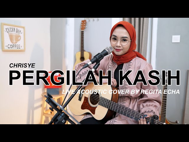 PERGILAH KASIH - CHRISYE ( LIVE ACOUSTIC COVER BY REGITA ECHA ) class=