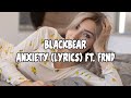 blackbear   anxiety Lyrics ft  FRND