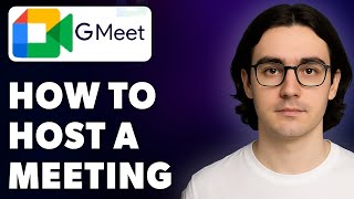 How To Host A Meeting Google Meet [2025 Guide]
