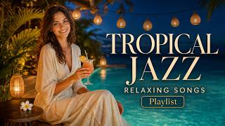 Tropical Jazz Lounge | Soft Female Vocals & Silky Sax for a Warm Island Night