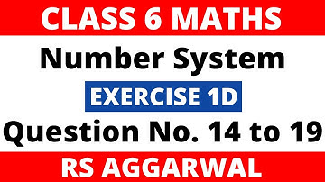Number System। Exercise 1D Question 14 to 19 (14,15,16,17,18,19)। Class 6 Maths। Rs Aggarwal