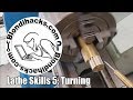 Metal Lathe Tutorial 5: Turning