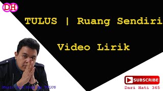Video Lirik Ruang Sendiri - Tulus