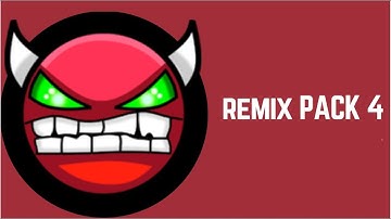 GEOMETRY DASH - REMIX PACK 4