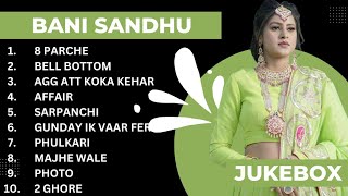 Best of Baani Sandhu | Bani Sandhu Hit Songs | New Punjabi songs 2023 #baanisandhu