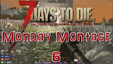 7 Days to Die: A16.4 PvP: Monday Montage #6