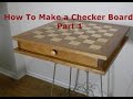 How To Make a Checker Board Part 1 How To Make a Checker Board Part 1