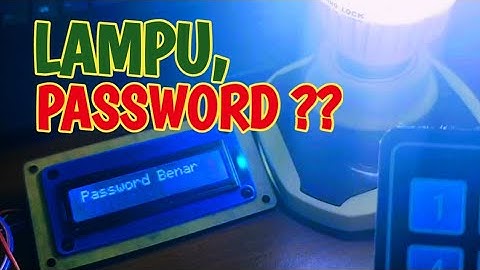 Turn On the Light with Password | Nyalakan Lampu Pakai Password, Keypad Arduino