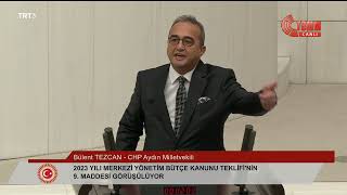 BÜLENT TEZCAN - 2023 YILI BÜTÇE GÖRÜŞMELERİ