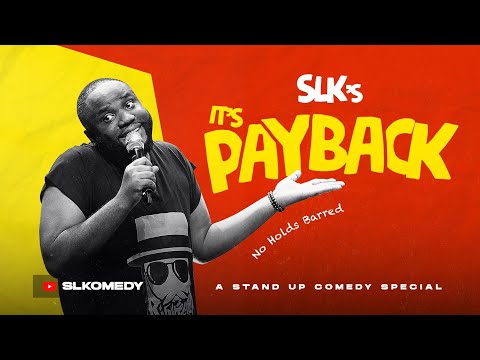SLK'S IT's PAYBACK!! - FULL STAND-UP COMEDY SPECIAL (BRAND NEW)