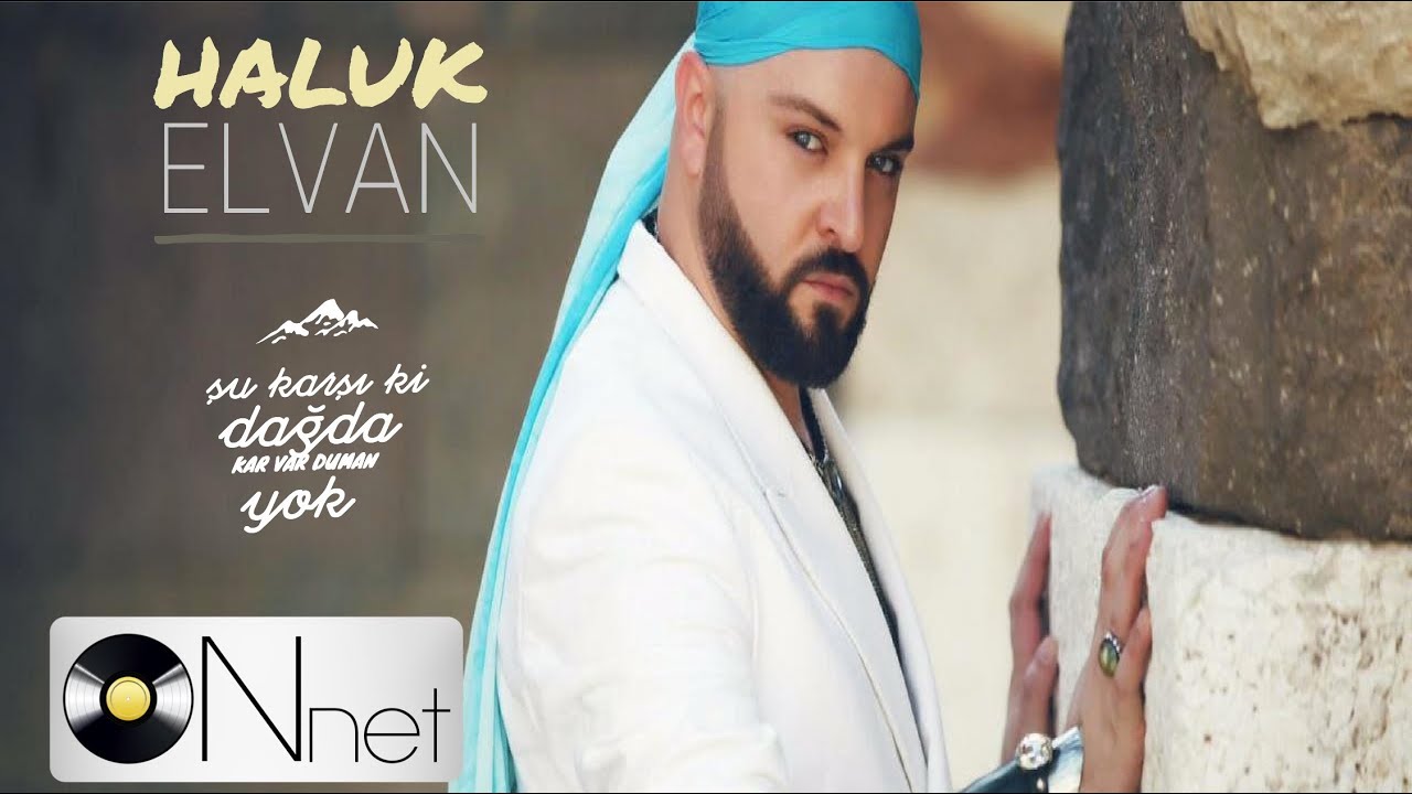 Haluk Elvan - Şu Karşıki Dağda Kar Var Duman Yok (Official Video)