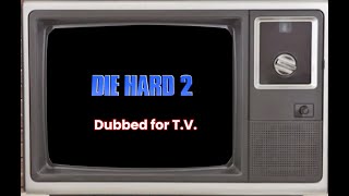 DIE HARD 2 - Dubbed for Tee Vee