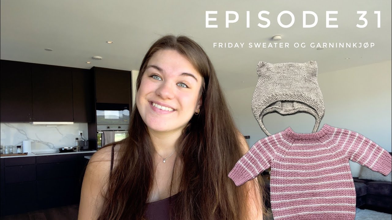Episode 31 - Friday sweater og garninnkjøp
