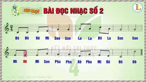 Bài đọc nhạc số 2/ Âm nhạc lớp 4 Sách Kết nối tri thức với cuộc sống/ Karaoke đọc nhạc theo lời ca