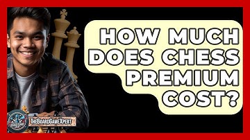 How Much Does Chess Premium Cost? - The Board Game Xpert